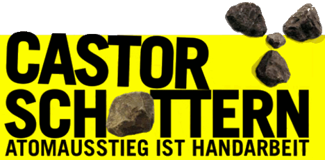 Castor schottern – Atomausstieg ist Handarbeit