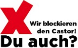 Wir blockieren den Castor