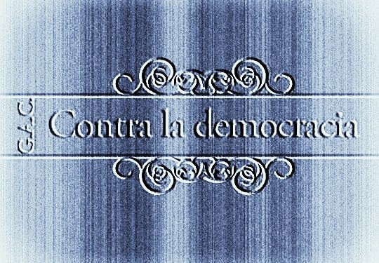 contra la democracia