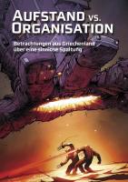 Aufstand vs. Organisation