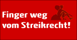 Finger weg vom Streikrecht!