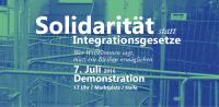 Solidarität statt Integrationsgesetze