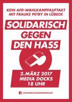 Solidarisch gegen den Hass - Kein AfD-Wahlkampfauftakt mit Frauke Petry