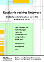 Russlands rechtes Netzwerk: Die Einflussnahme Russlands auf rechte Strukturen in der EU