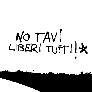 no tav! liberi tutti! bw