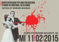 Burschenschaften und völkischer Terror in Südtirol/Alto Adige, 11.02.2015, 20h, KTS Freiburg