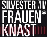 Silvester 2015 zum Frauen* Knast