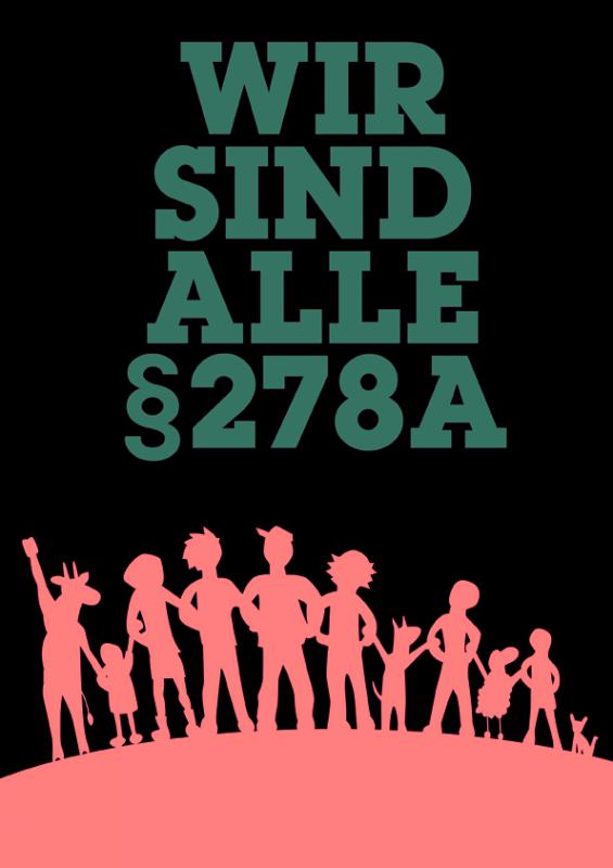 Plakat zu "Wir sind alle §278A"