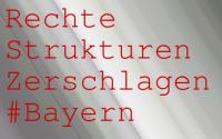 Rechte Strukturen Zerschlagen #Bayern