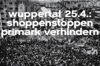Nach Blockupy, aber vor den 1. Mai ist Shoppen Stoppen. Kommt am 25. April nach Wuppertal!