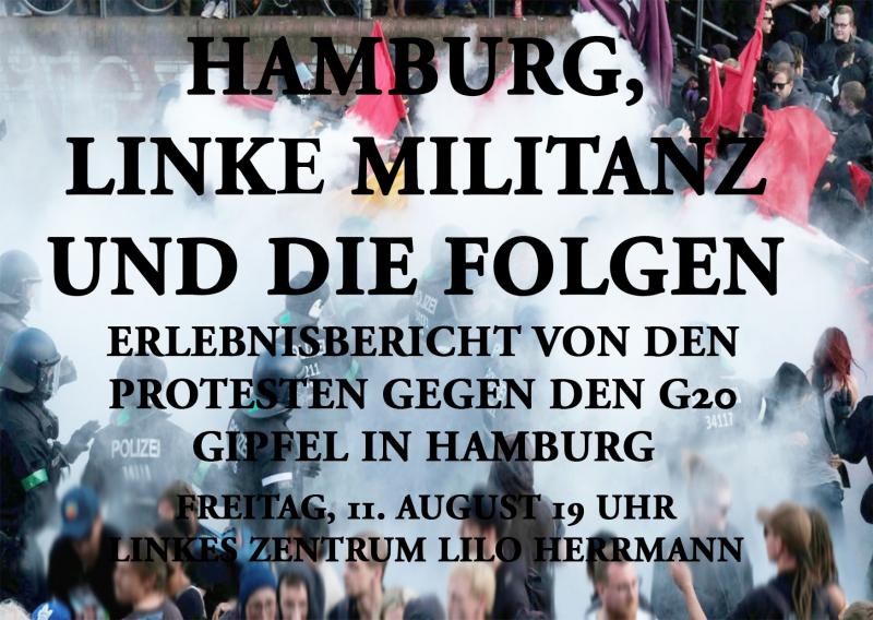  Veranstaltung: Hamburg, linke Militanz und die Folgen. Ein Erlebnisbericht von den Protesten gegen den G20 Gipfel